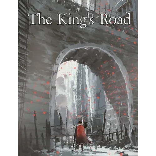 The King's Road: An Epic Campaign for Fantasy Tabletop Role-Playing Games